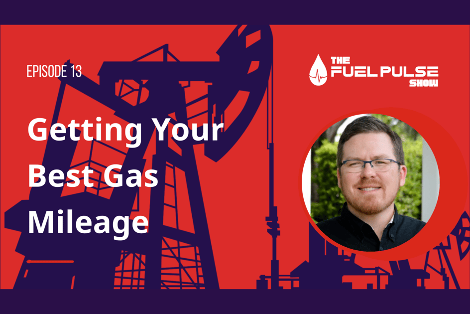 Episode 013 - Getting Your Best Gas Mileage