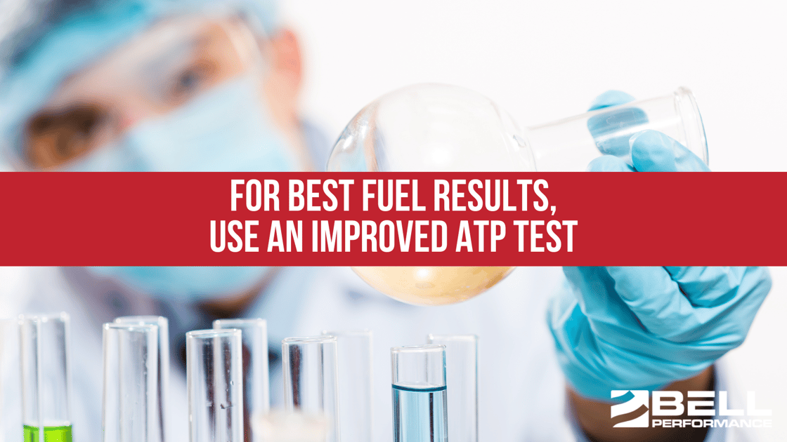 For Best Fuel Results, Use an Improved ATP Test