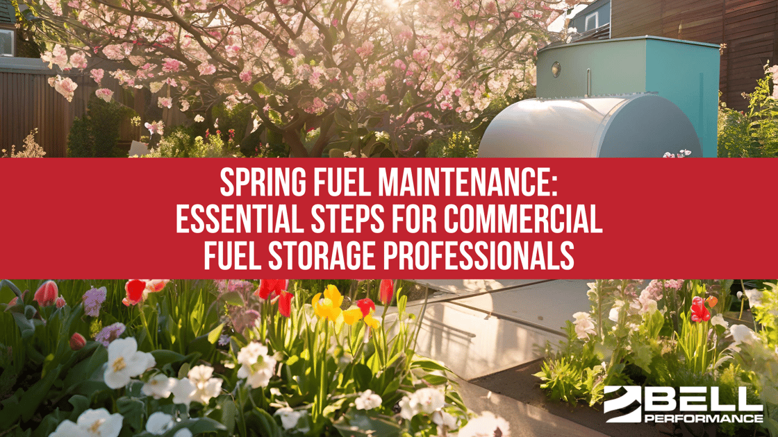 Spring Fuel Maintenance: Essential Steps for Commercial Fuel Storage Professionals