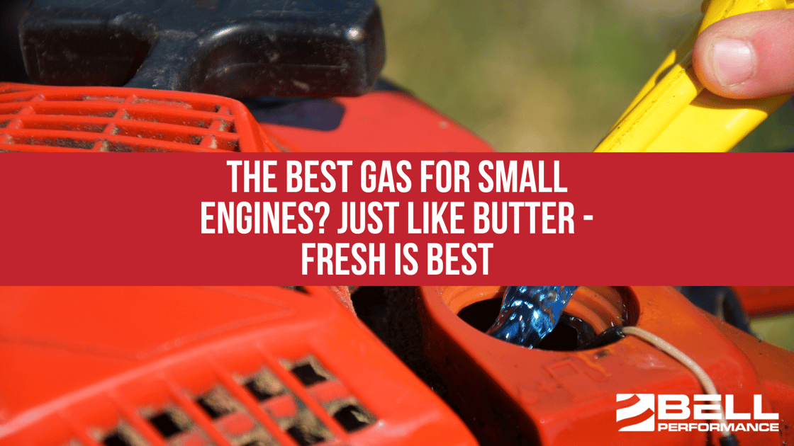 The Best Gas for Small Engines? Just like butter - Fresh Is Best
