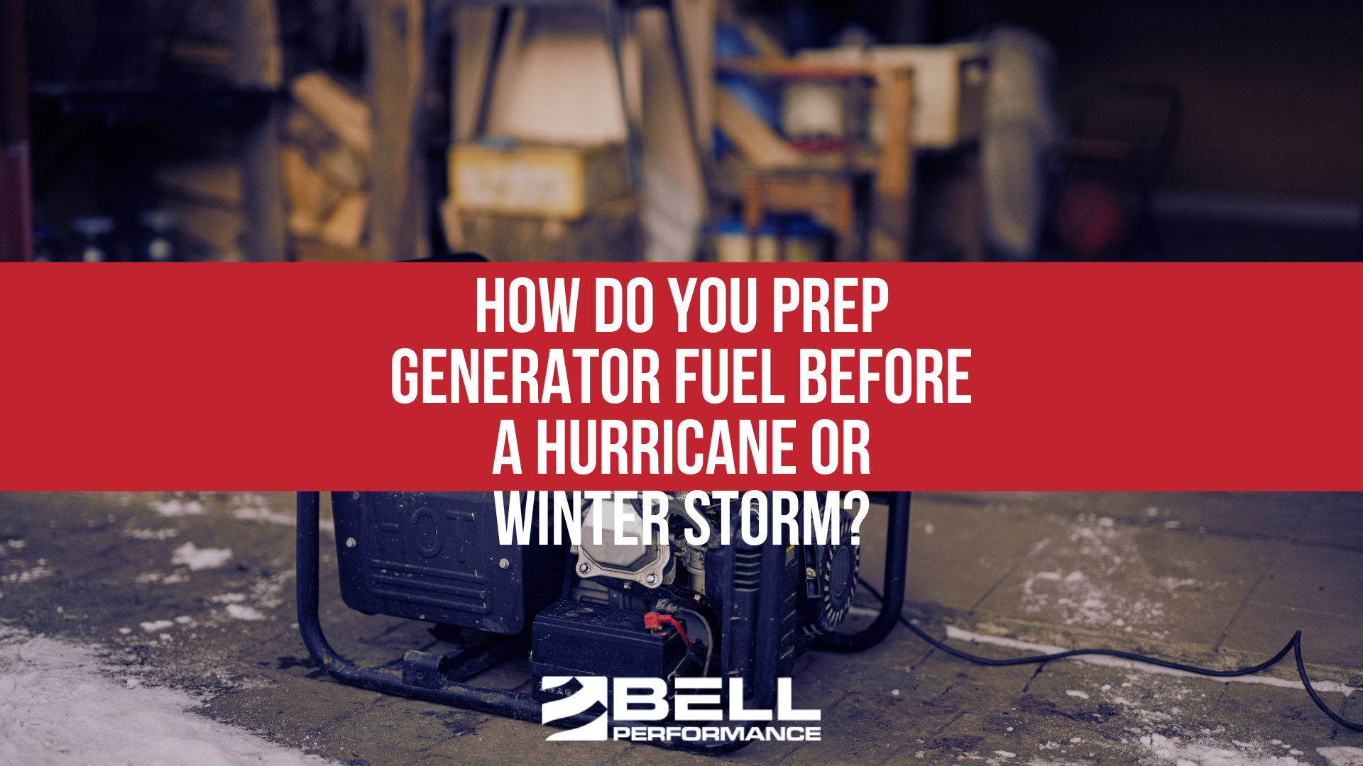 How Do you Prep Generator Fuel Before a Hurricane or Winter Storm?