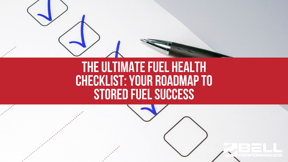 The Ultimate Fuel Health Checklist: Your Roadmap to Stored Fuel Success