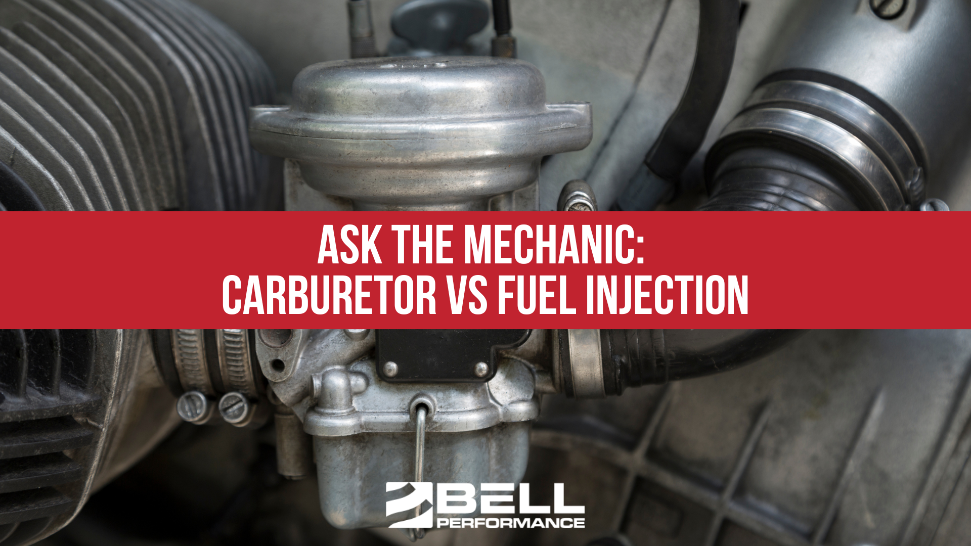Ask The Mechanic: Carburetor vs Fuel Injection