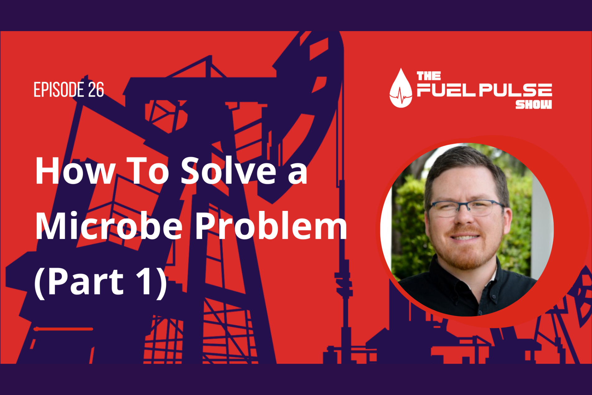 Episode 026 - How To Solve a Microbe Problem (Part 1)