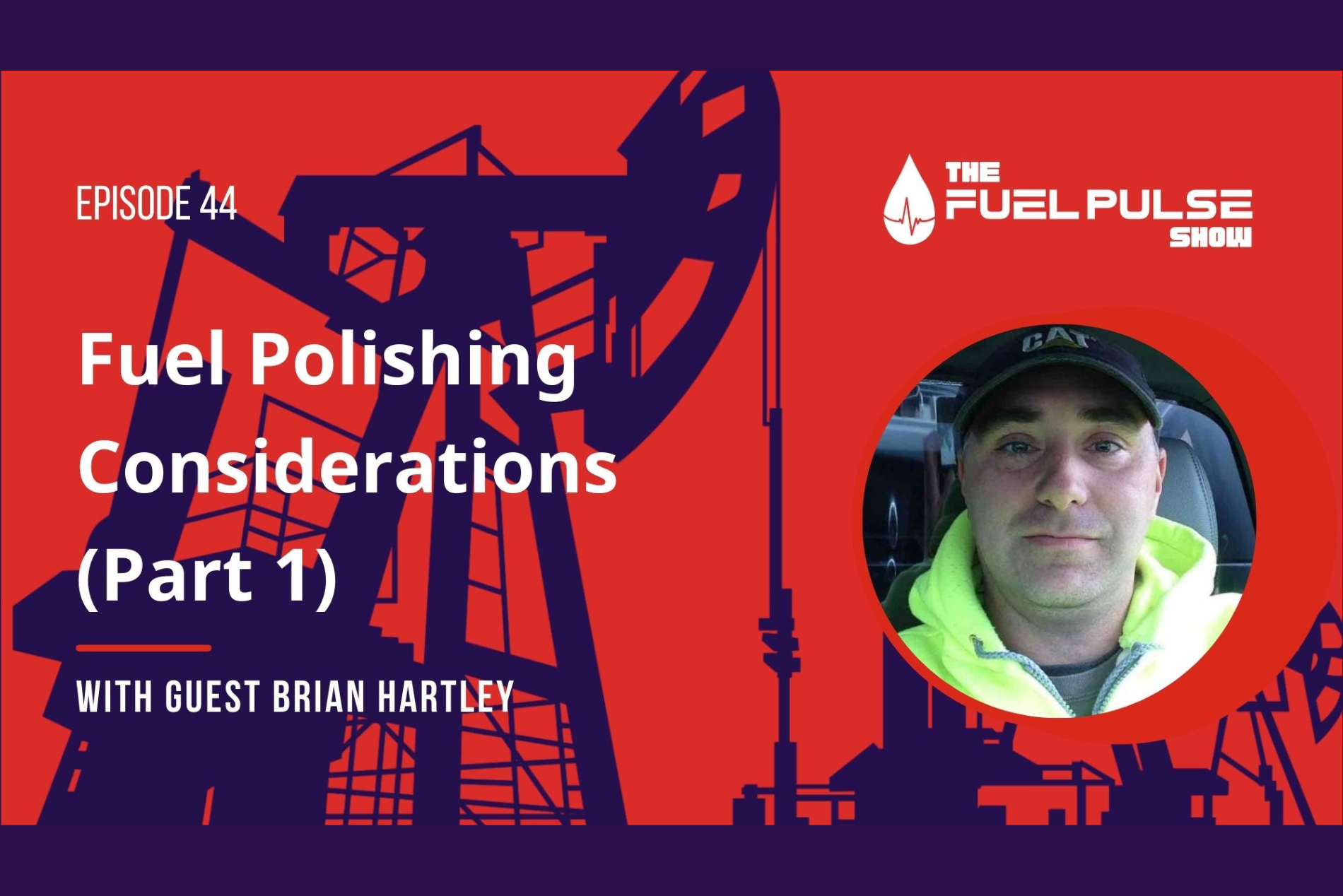 Episode 044 - Fuel Polishing Considerations with Brian Hartley (Part 1)