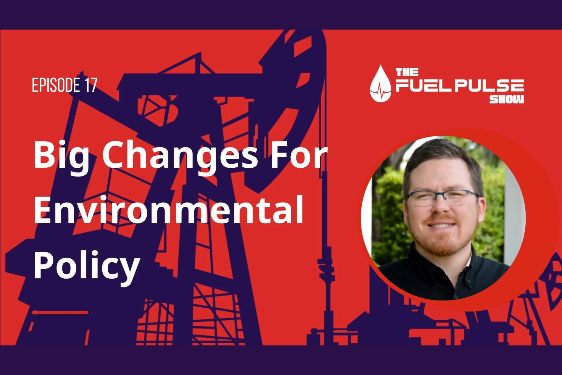 Episode 017 - Big Changes For Environmental Policy