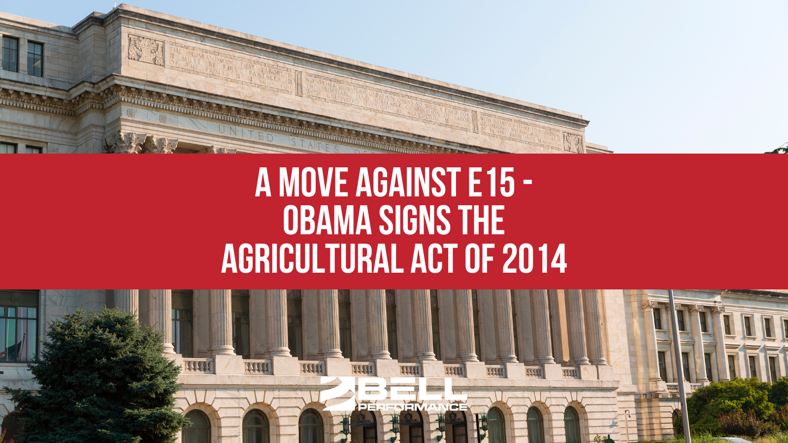 A move against E15 - Obama signs the Agricultural Act of 2014