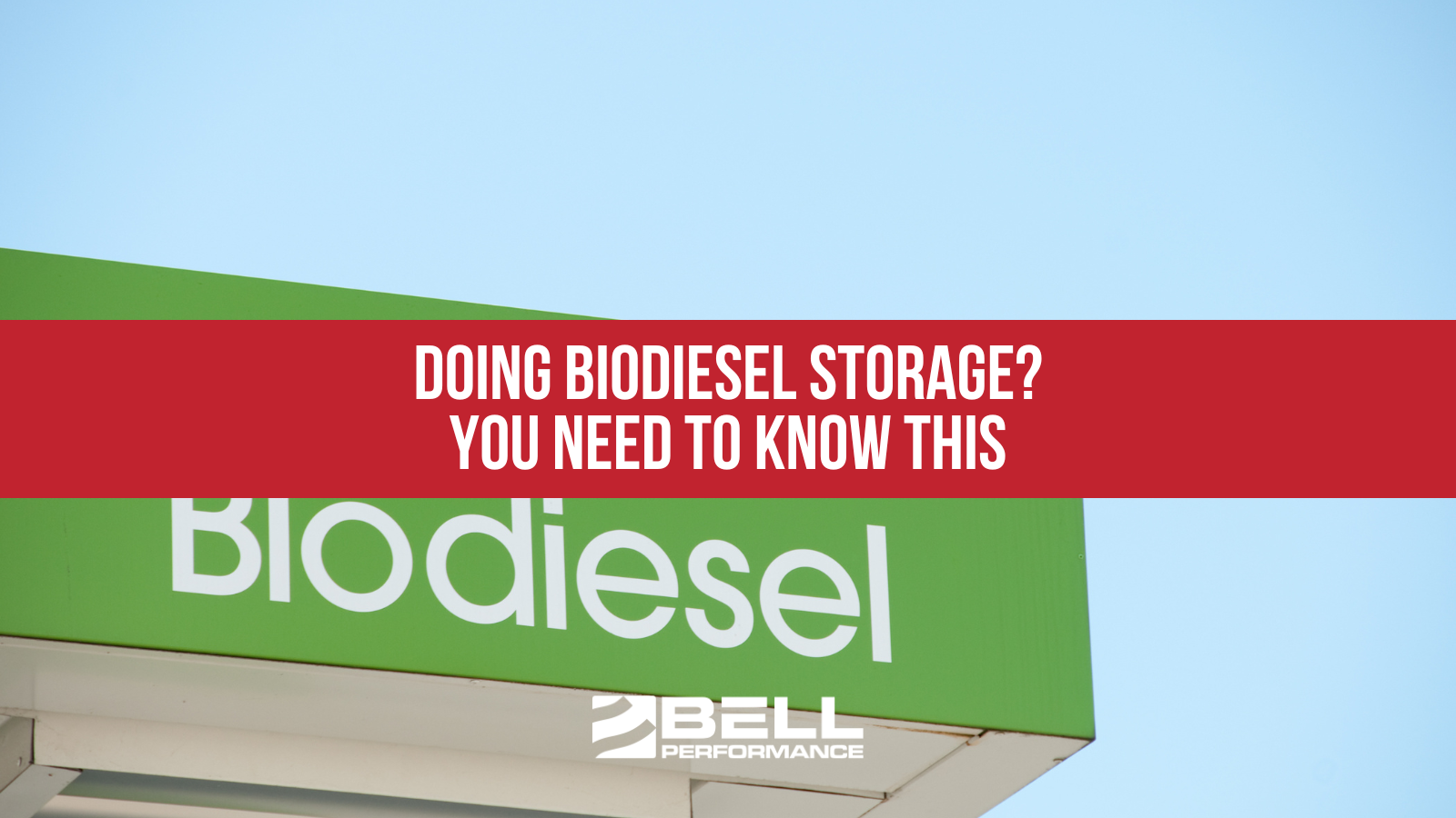 Doing biodiesel storage? You need to know this