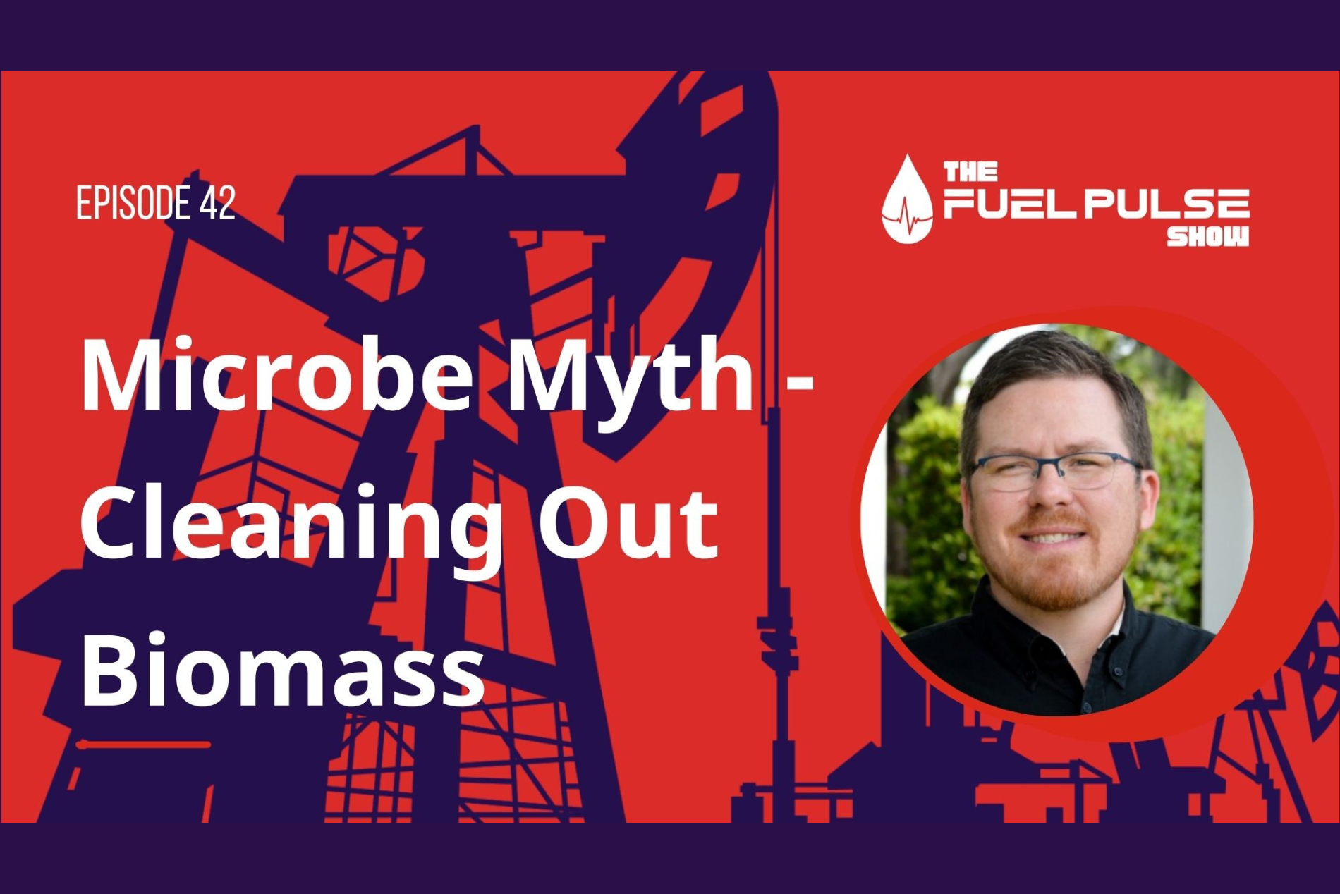 Episode 042 – Microbe Myth – Cleaning Out Biomass