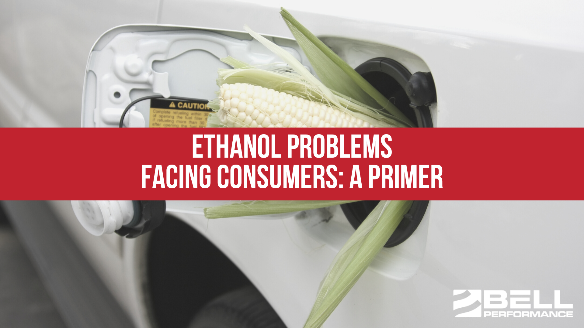 Ethanol Problems Facing Consumers - A Primer