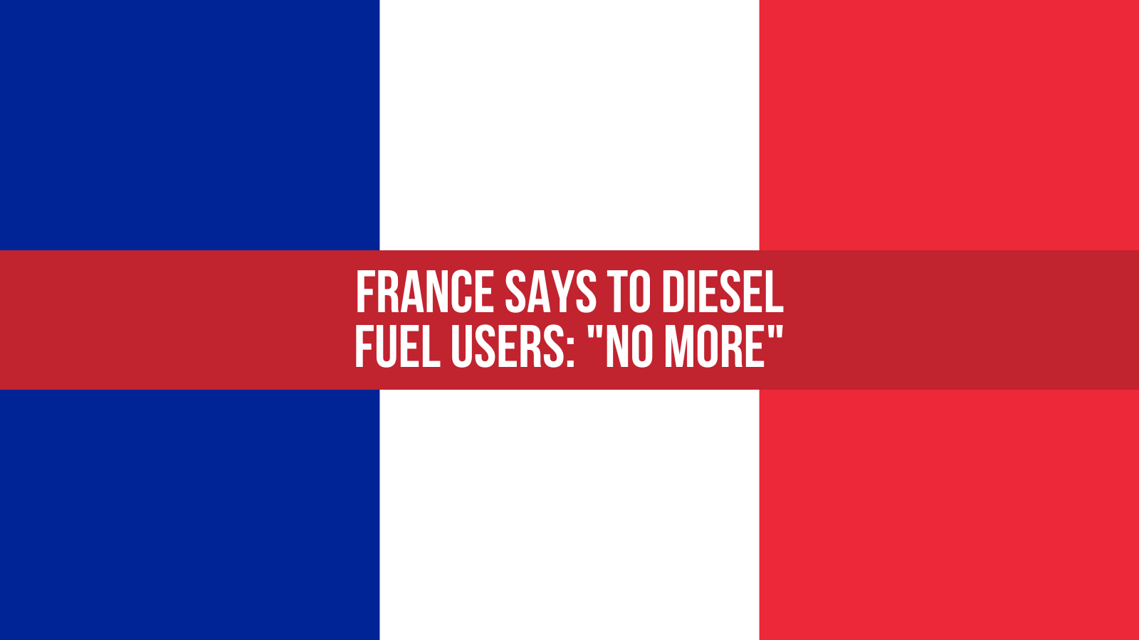 France says to diesel fuel users: 