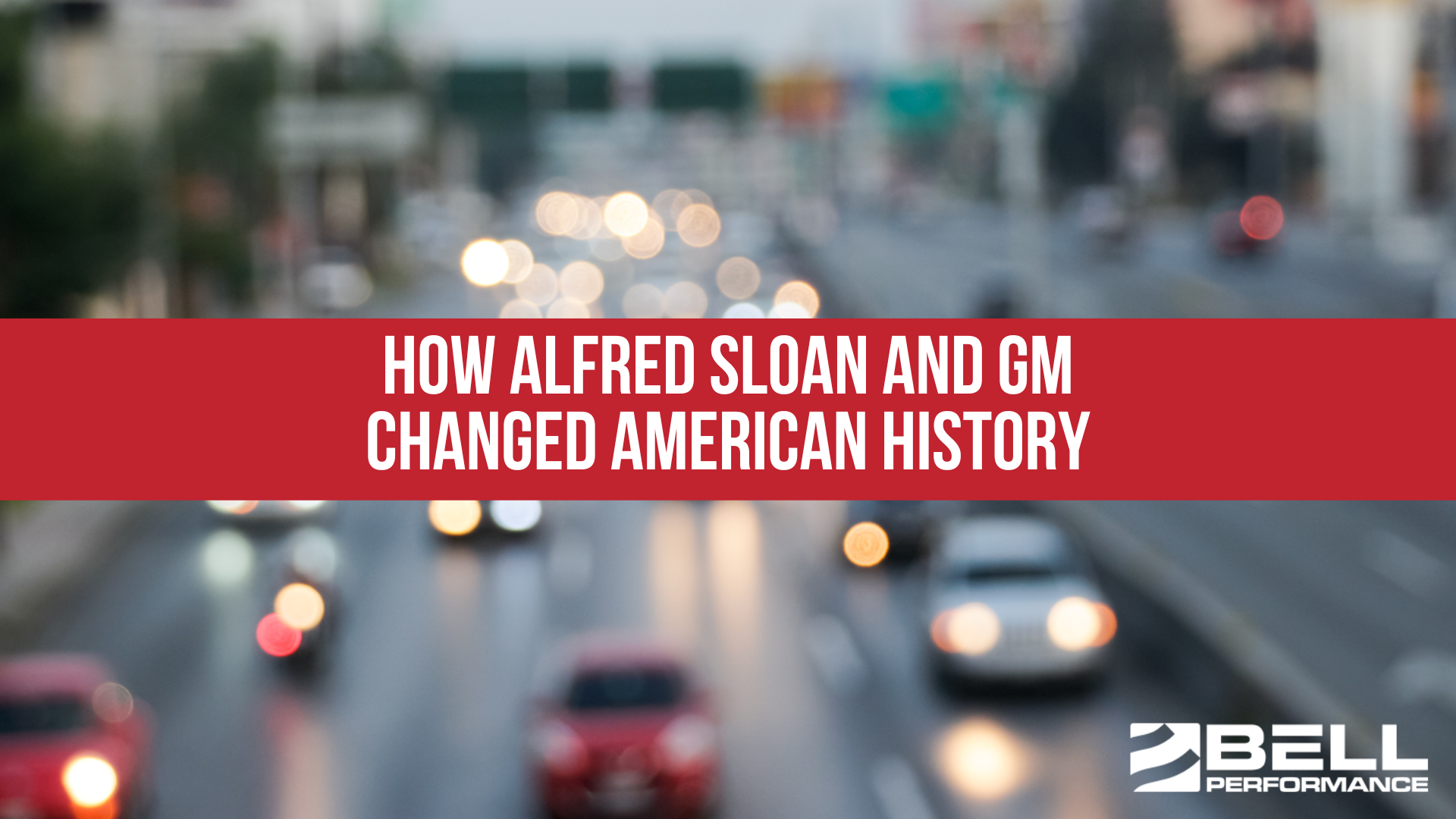 How Alfred Sloan and GM changed American history