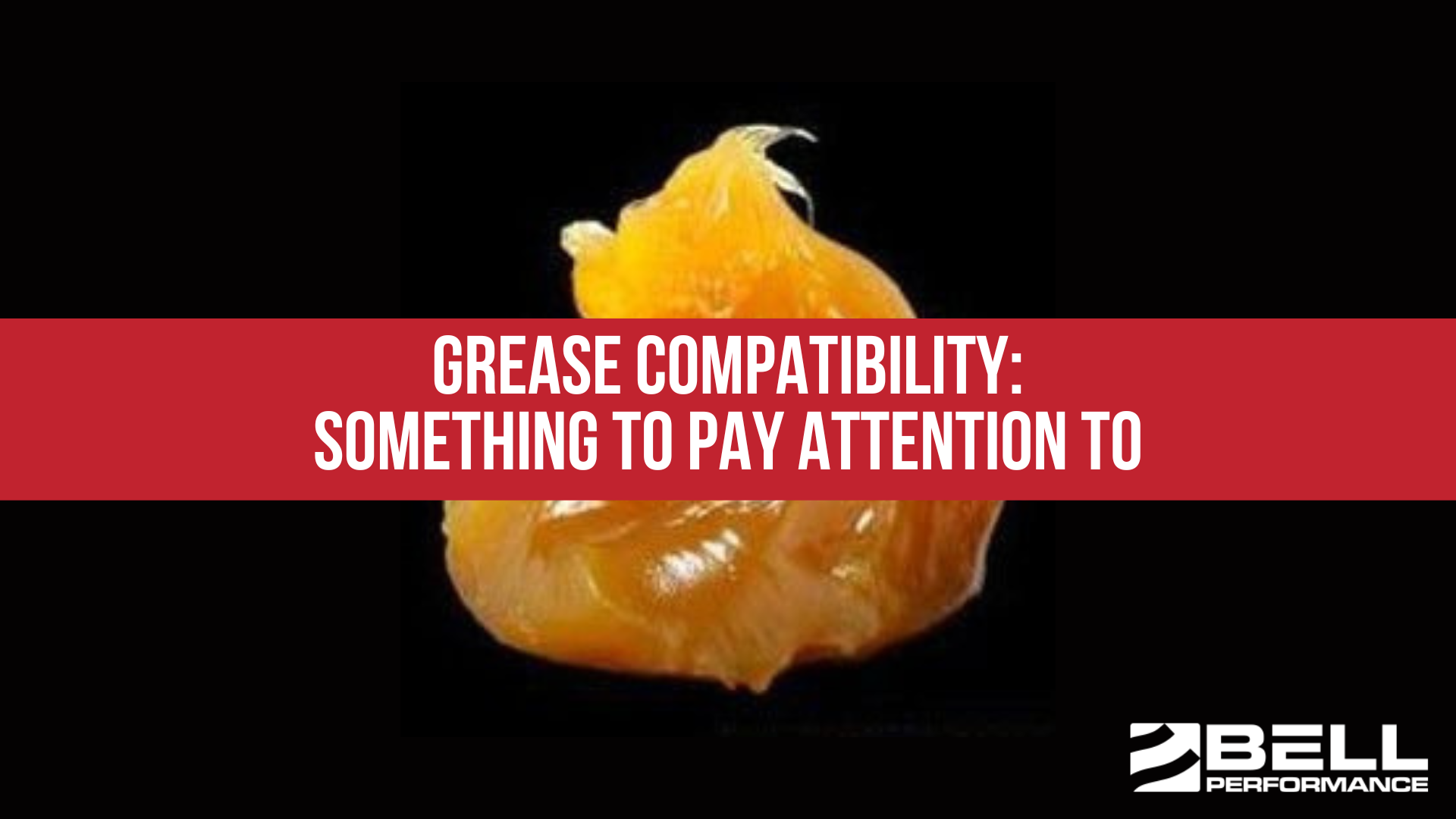 Grease Compatibility: Something To Pay Attention To