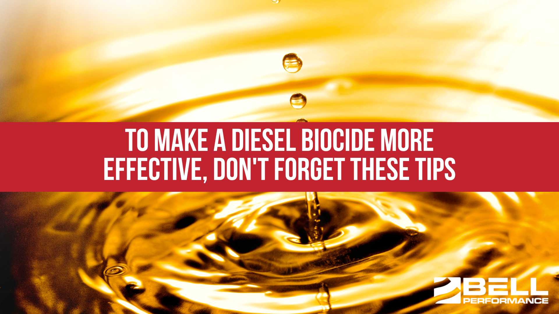 To Make a Diesel Biocide More Effective, Don't Forget These Tips