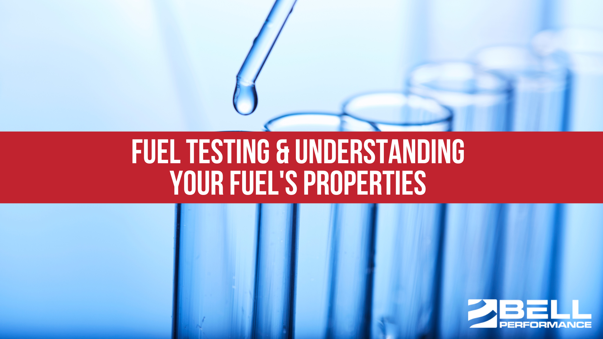 Fuel Testing & Understanding Your Fuel's Properties