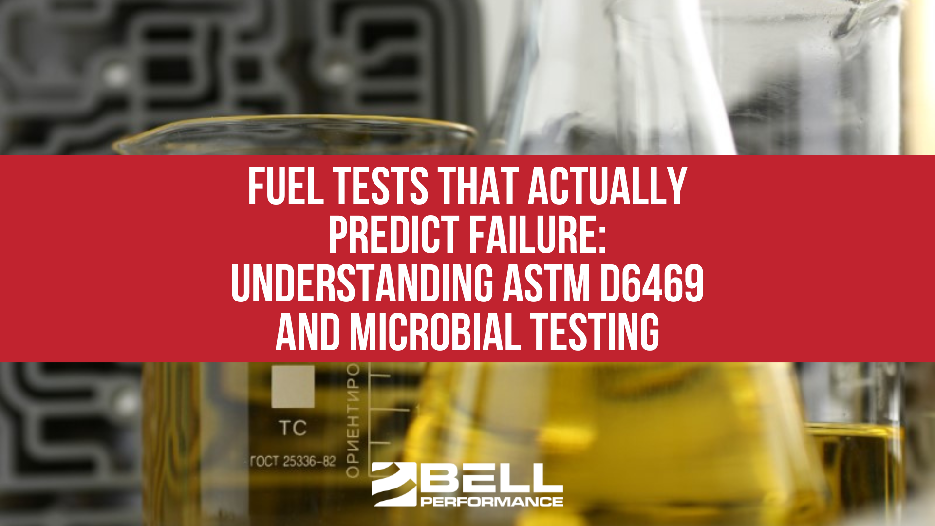 Fuel Tests That Actually Predict Failure: Understanding ASTM D6469 and Microbial Testing