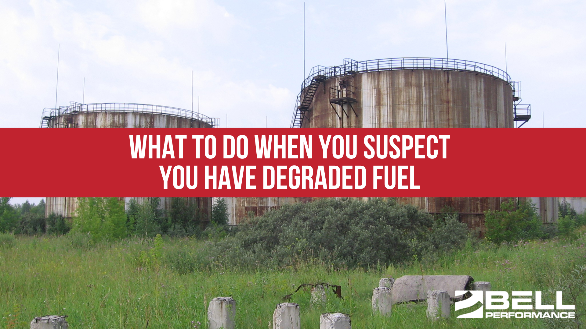 What To Do When You Suspect You Have Degraded Fuel
