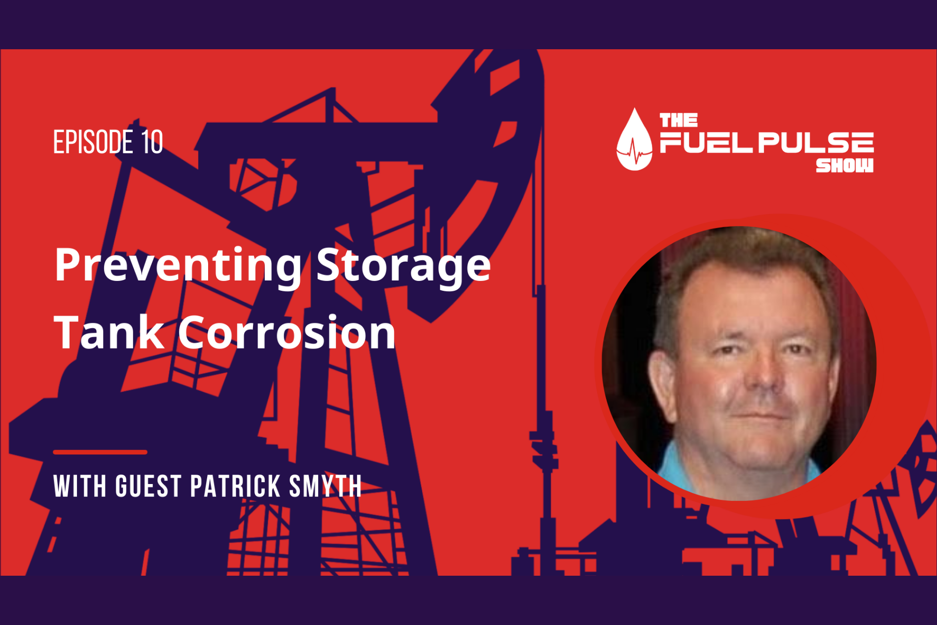 Episode 010 - Preventing Storage Tank Corrosion with Patrick Smyth